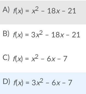 Please help quick! Write the quadratic function f(x) = 3(x + 1)(x – 7) in standard form. (Answers a
