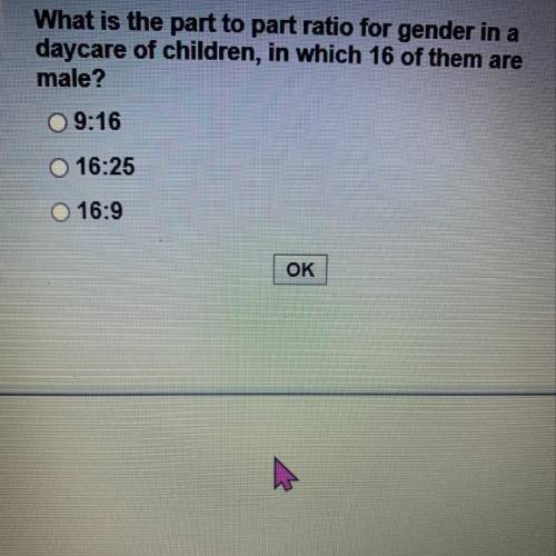 What is the part to part ratio for gender in a

daycare of children, in which 16 of them are
male?