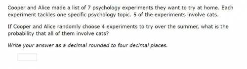 Please help! Correct answer only!

Cooper and Alice made a list of 7 psychology experiments they w