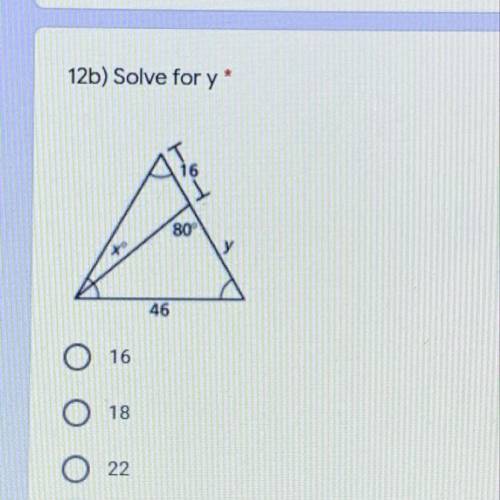 Solve for y

A)16
B)18
C)22
D) 30 
Omg help me I need help, please help me I’m so nice and funny,
