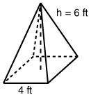 31 points!

A square pyramid is 4 feet on each side. The height of the pyramid is 6 feet. What is