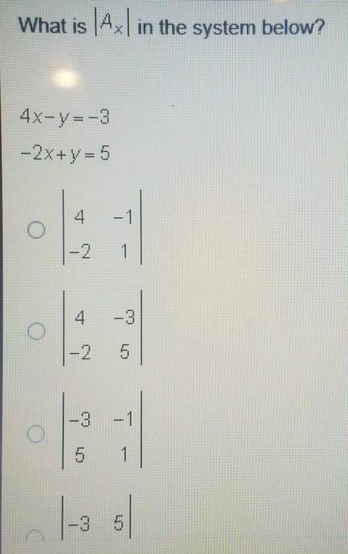 What is |Ax| in the system below?

4x-y=-3-2x+y = 5(the bottom is cut off, last 2 numbers are -2 a