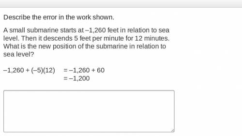 Describe the error in the work shown.

A small submarine starts at –1,260 feet in relation to sea