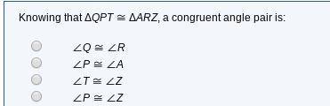 Knowing that ΔQPT ≅ ΔARZ, a congruent angle pair is:
