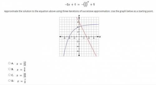 Approximate the solution to the equation above using three iterations of successive approximation.