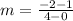 m=\frac{-2-1}{4-0}