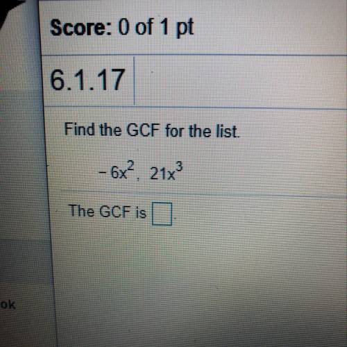 Find the GCF for the list.
- 6x^2, 21x^3