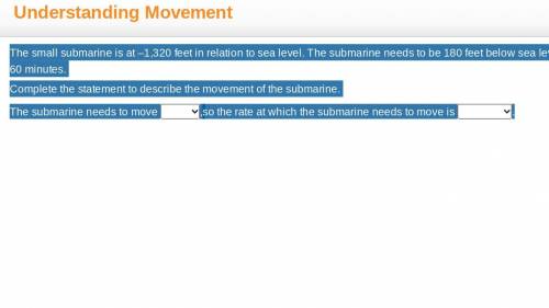 The small submarine is at –1,320 feet in relation to sea level. The submarine needs to be 180 feet
