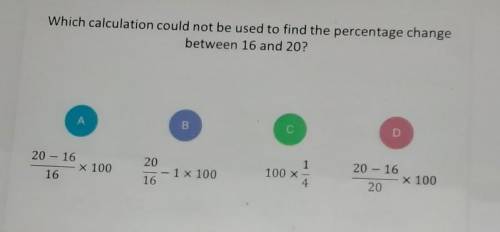 Which calculation could not be used to find the percentage change

between 16 and 20?look at the i