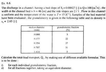 Calculate the total bed-load transport (bed load) using Einstein's

bed-load transport equation fo