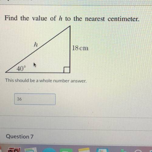 Find the value of h to the nearest centimeter. (Excuse the box with 36)