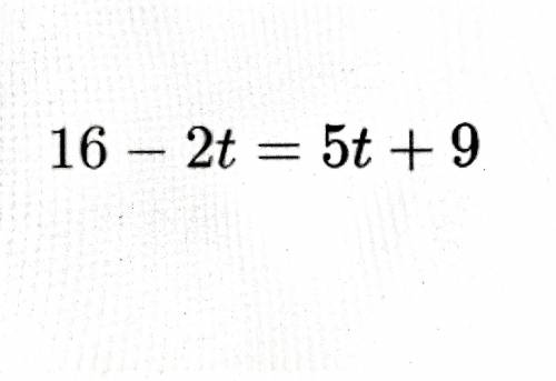 16-2t=5t+9, find the value of t.