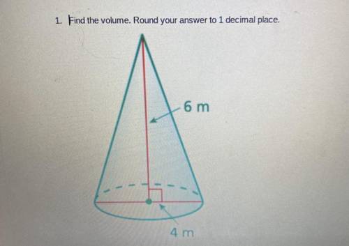 1. Find the volume. Round your answer to 1 decimal place.
(PLZ HELP ASAP)
