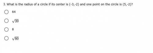 *ANSWER ASAP* What is the radius of a circle if its center is (-3,-2) and one point on the circle i