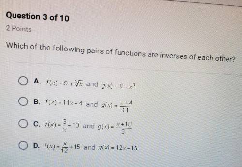 Which of the following pairs of functions are inverses of each other?

A. f(x)=9+3 squar x and g(x