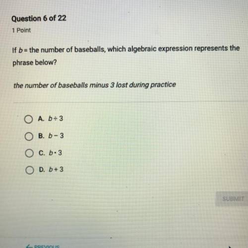 If b = the number of baseballs which algebraic expression represents the phrase below the number of