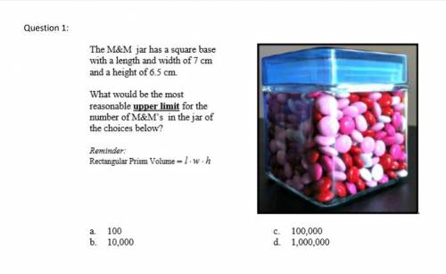 Please help! Correct answers only please! The M&M jar has a square base with a length and width