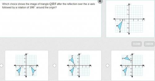 Which choice shows the image of triangle QRS after the reflection over the x-axis followed by a rot