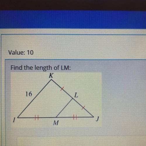 Find the length of LM:
K
16
L
M