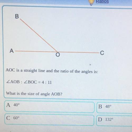 AOC is a straight line an dab the ratio of t he angles is: AOB: BOC: =4:11 what is the size of the