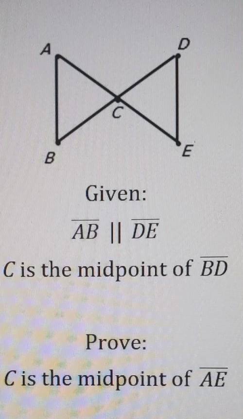 Given:AB || DEC is the midpoint of BDProve:C is the midpoint of AE