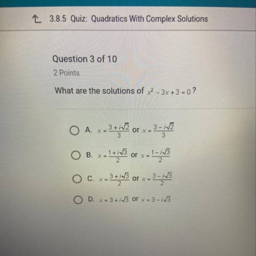 What are the solutions of x2-3x+3 = 0?