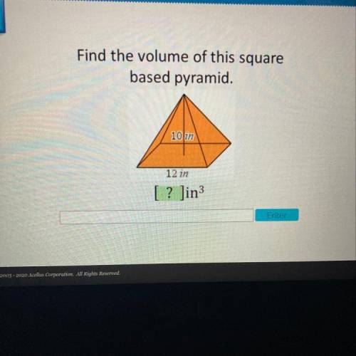 Find the volume of this square
based pyramid.
10 in
12 in
[ ? ]