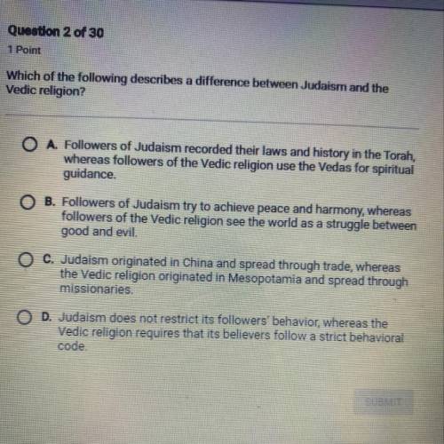 Which of the following describes a difference between Judaism and the
Vedic religion?