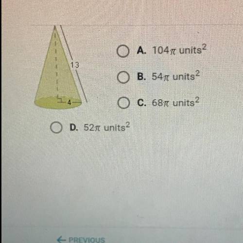 What is the surface area of the right cone below?

O A. 104 π units2 
O B. 54 π units2 
O C. 68 π