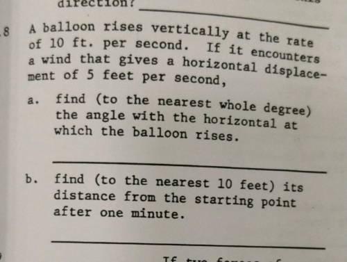A balloon rises vertically at the rate

of 10 ft. per second. If it encountersa wind that gives a