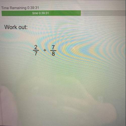 Work out:
2/7 divided by 7/8