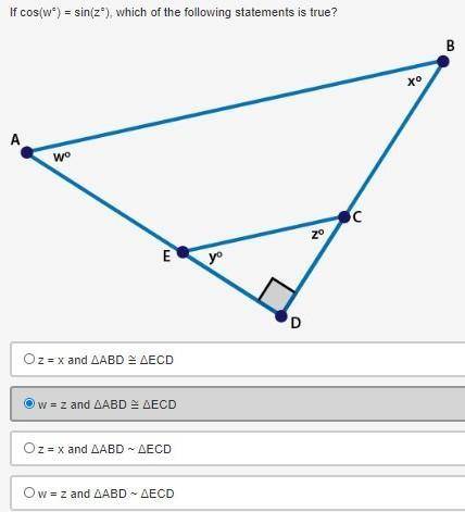 If cos(w°) = sin(z°), which of the following statements is true? triangle ABD and ECD in which angl