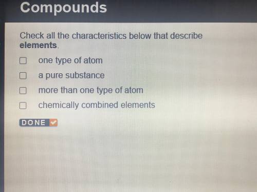 Check all the characteristics below that describe elements