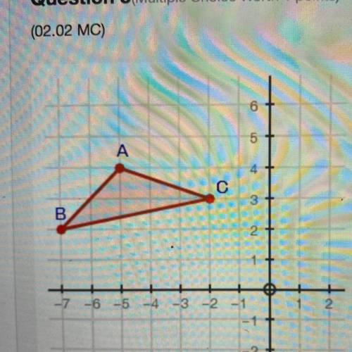 please help super important if triangle ABC is rotated 180 degrees, over the y-axis, and reflected