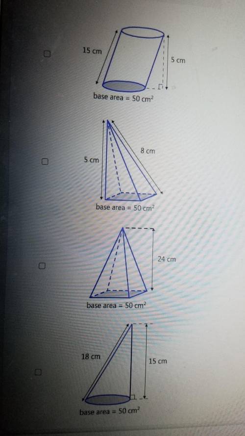 Select ALL the correct answers.

Which shapes have the same volume as the given rectangular prism?
