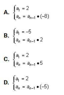 What is the recursive formula for this geometric sequence? 2,-10,50,-250,...