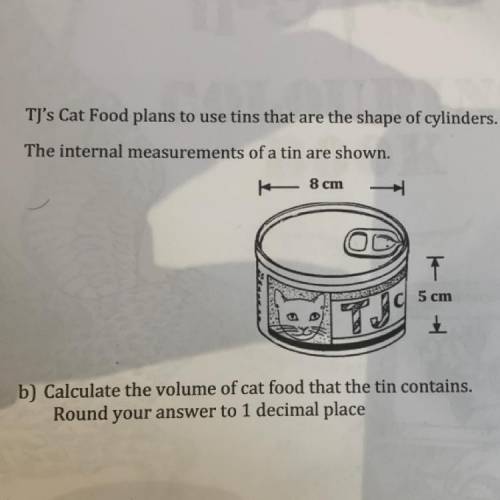 TJ's Cat Food plans to use tins that are the shape of cylinders.

The internal measurements of a t