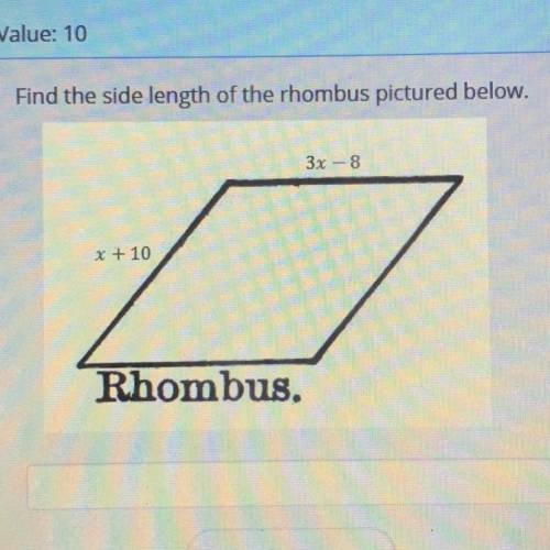 Find the side length of the rhombus pictured below.
3x -8
x + 10