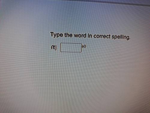 Type the word in correct spellingHelp I don't now