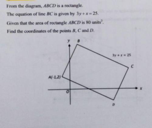 From the diagram, ABCD is a rectangle. The equation of line BC is given by 3y+x=25. Given that the