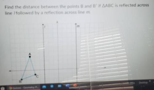 Find the distance between the points B and B′ if ΔABC is reflected across line l followed by a refl
