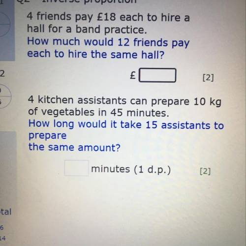 Please help me answer these two! I’m terrible at maths 
Sorry about the screen it’s on my laptop