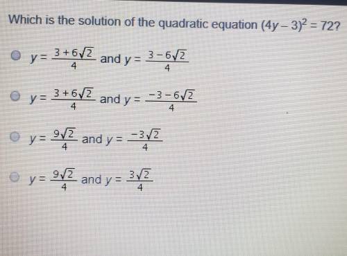 Which is the solution of the quadratic equation (4y - 3)2 = 72?

y3 +/Z and yy=3-6/243+62y=and y=-
