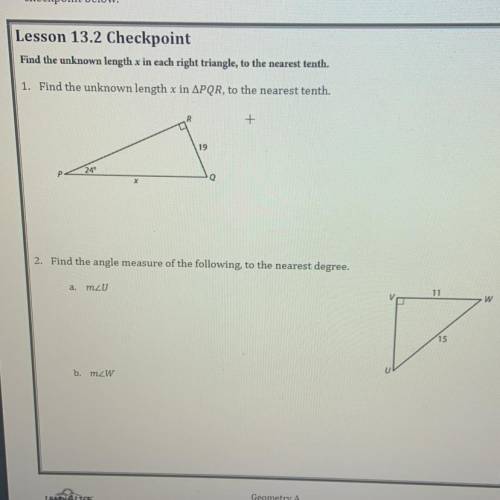Lesson 13.2 Checkpoint
Find the unknown length x in each right triangle, to the nearest tenth.