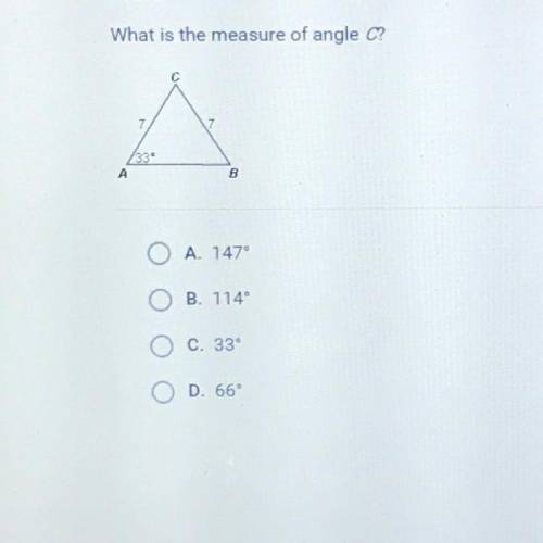 What is the measure of angle C?
A. 147°
B. 114
c. 33
D. 66
