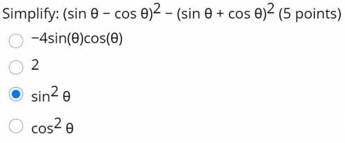 Simplify: (sin θ − cos θ)^2 − (sin θ + cos θ)^2 A) −4sin(θ)cos(θ) B) 2 C) sin^2 θ D) cos^2 θ
