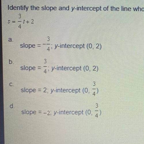 Identify the slope and y-intercept of the line whose equation is given. Write the y-intercept as an
