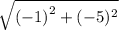 \sqrt{ {( - 1)}^{2}  + ( - 5) ^{2} }