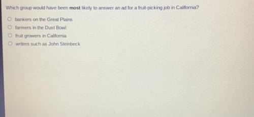Which group would have been most likely to answer an ad for a fruit picking job in california