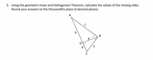 Please Help Fast! Using the geometric mean and Pythagorean Theorem, calculate the values of the mis